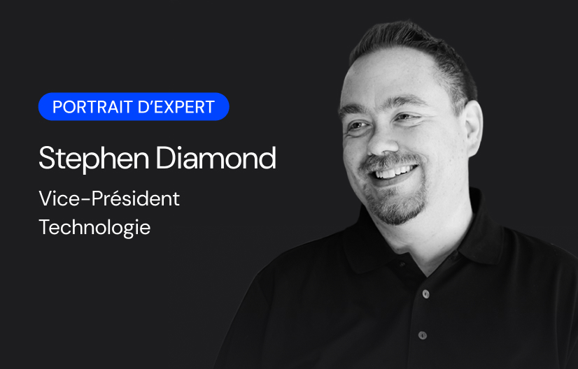 Portrait d’expert : Stephen Diamond, Vice-président Technologies 